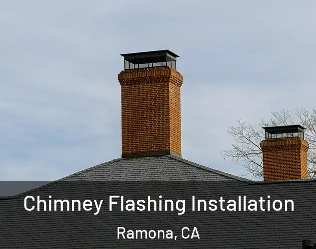  Chimney Flashing Installation Ramona, CA