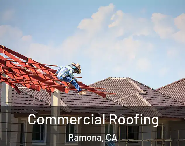  Commercial Roofing Ramona, CA
