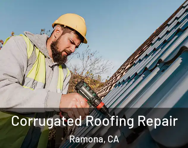  Corrugated Roofing Repair Ramona, CA