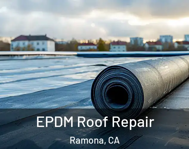  EPDM Roof Repair Ramona, CA