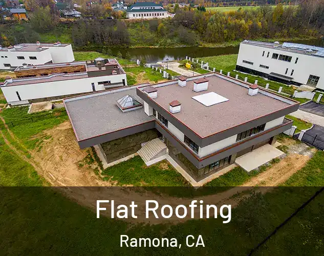  Flat Roofing Ramona, CA