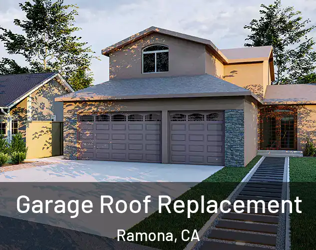  Garage Roof Replacement Ramona, CA