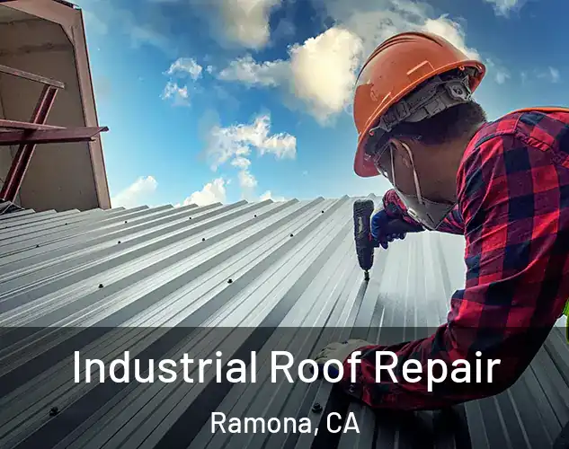  Industrial Roof Repair Ramona, CA