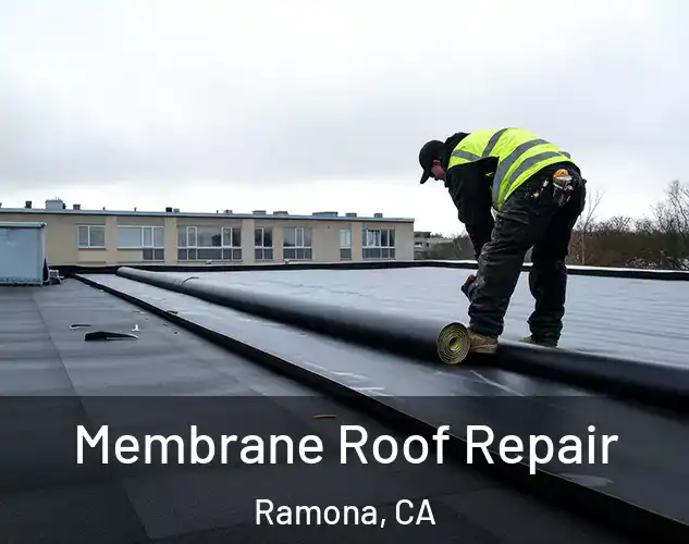  Membrane Roof Repair Ramona, CA