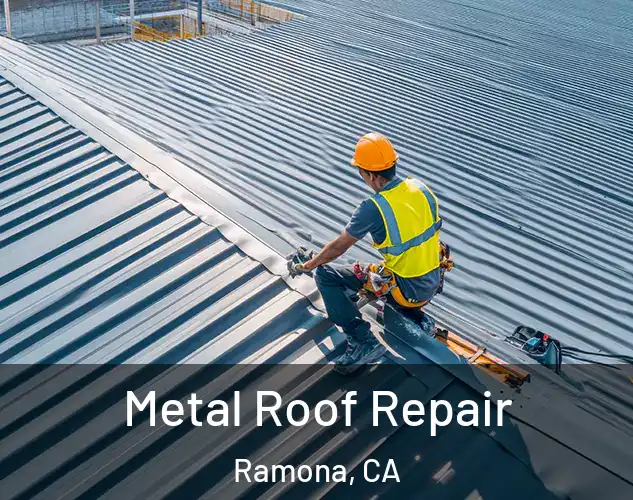  Metal Roof Repair Ramona, CA