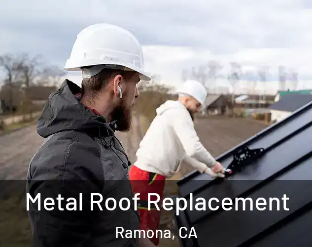  Metal Roof Replacement Ramona, CA