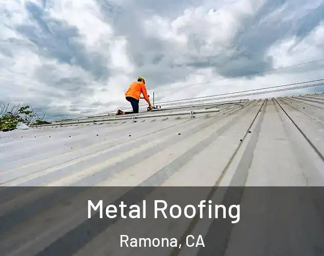  Metal Roofing Ramona, CA