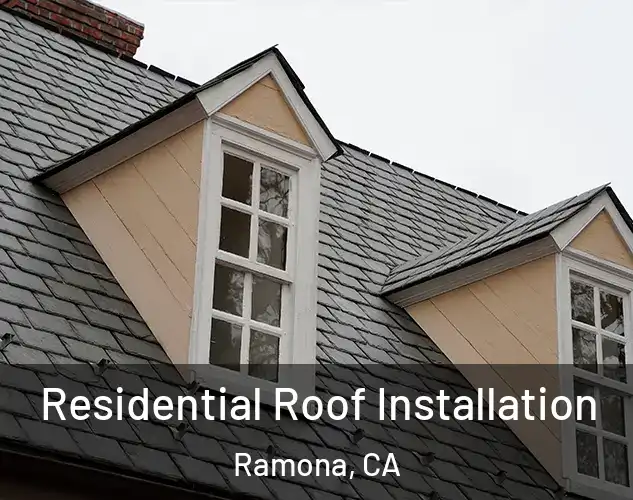  Residential Roof Installation Ramona, CA