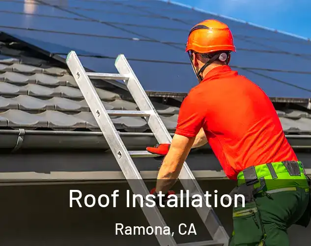  Roof Installation Ramona, CA