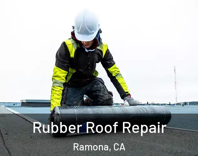  Rubber Roof Repair Ramona, CA