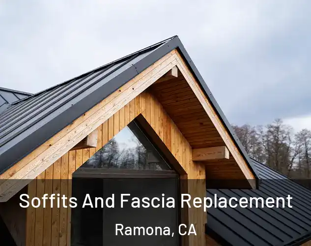  Soffits And Fascia Replacement Ramona, CA
