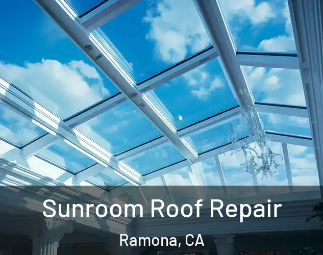  Sunroom Roof Repair Ramona, CA