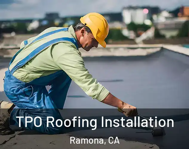  TPO Roofing Installation Ramona, CA